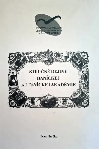 Kniha: Stručné dejiny Baníckej a lesníckej akadémie v Banskej Štiavnici